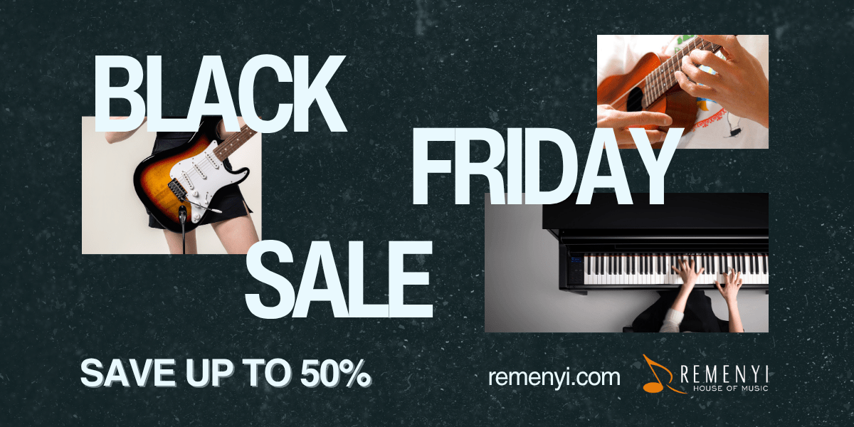BLACK FRIDAY WEEKEND at Remenyi House of Music - Remenyi House of Music