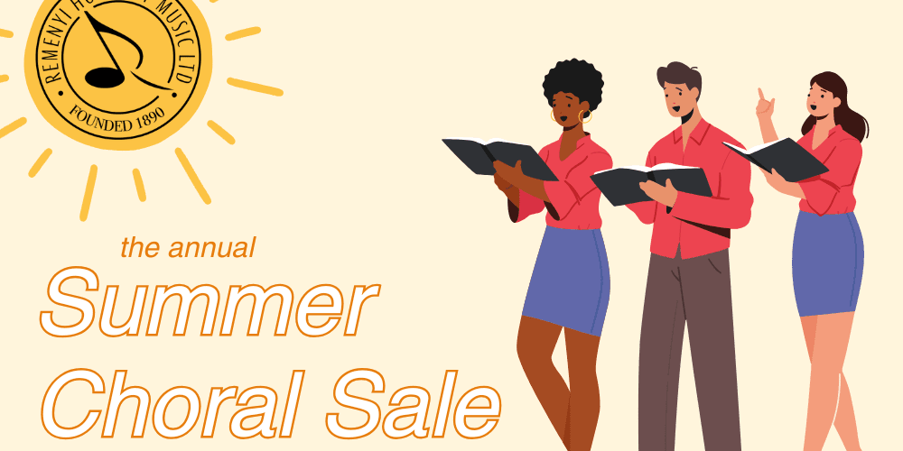 The Summer Choral Sale is Back! - Remenyi House of Music