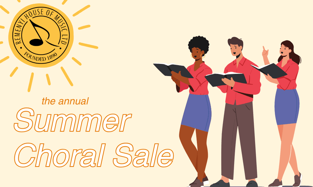 The Summer Choral Sale is Back! - Remenyi House of Music