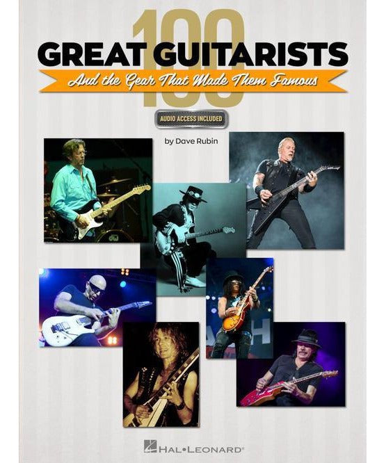 100 Great Guitarists and the Gear That Made Them Famous - Remenyi House of Music