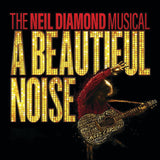 A Beautiful Noise - The Neil Diamond Musical - Remenyi House of Music