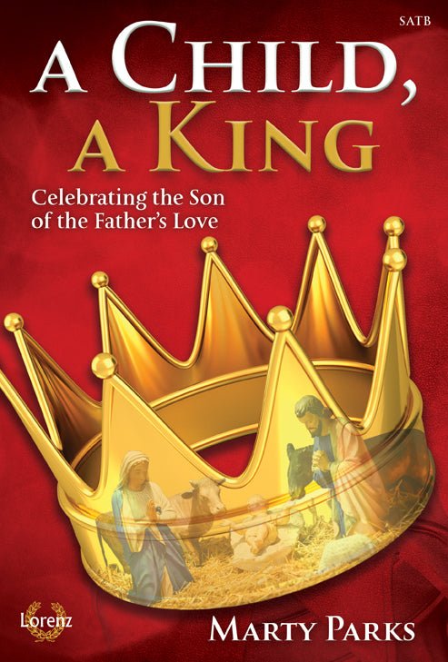 A Child, A King - SATB Choral Book - Remenyi House of Music