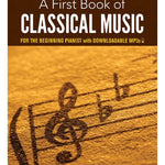 A First Book of Classical Music: For the Beginning Pianist (Book and Download) - Remenyi House of Music