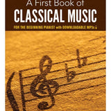 A First Book of Classical Music: For the Beginning Pianist (Book and Download) - Remenyi House of Music