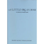 A Little Organ Book (In memory of Hubert Parry) - Remenyi House of Music