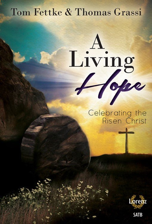 A Living Hope - SATB Choral Book - Remenyi House of Music