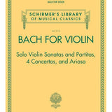 Bach for Violin - Sonatas and Partitas, 4 Concertos, and Arioso