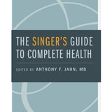 The Singer's Guide to Complete Health