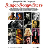 Play Guitar like the Great Singer-Songwriters