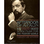 Afternoon of a Faun - How Debussy Created a New Music for the Modern World - Remenyi House of Music