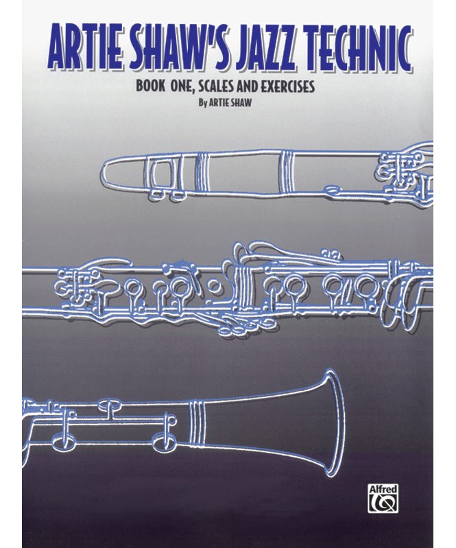 Alfred Artie Shaw's Jazz Technic, Book 1: Scales & Exercises - Remenyi House of Music