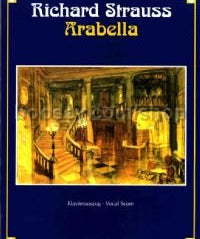 Arabella, Op. 79 - Lyric Comedy in Three Acts - Remenyi House of Music