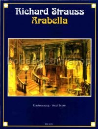 Arabella, Op. 79 - Lyric Comedy in Three Acts - Remenyi House of Music