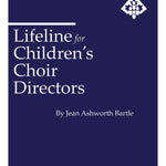 Ashworth Bartle, J. - Lifeline for Children's Choir Directors - Remenyi House of Music
