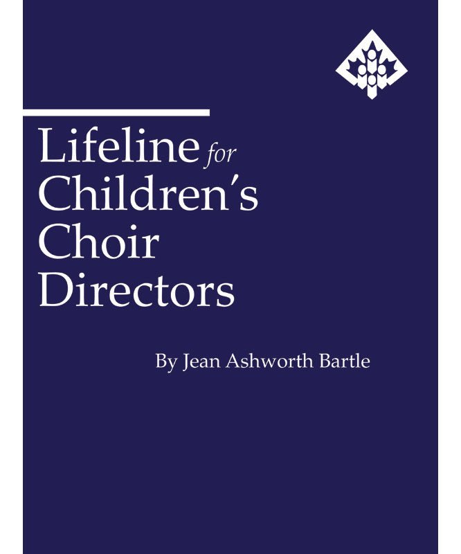Ashworth Bartle, J. - Lifeline for Children's Choir Directors - Remenyi House of Music