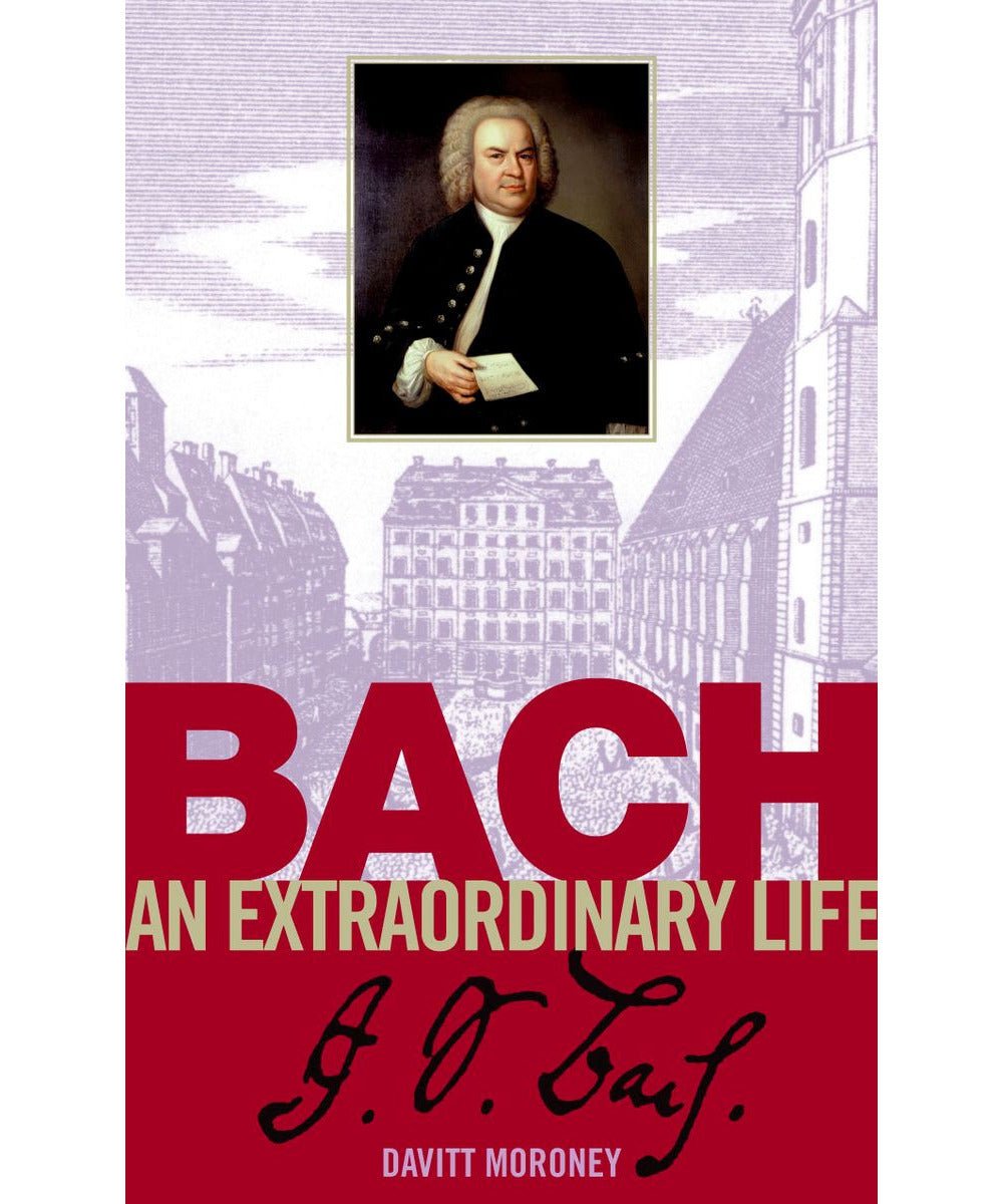 Bach - An Extraordinary Life - Remenyi House of Music