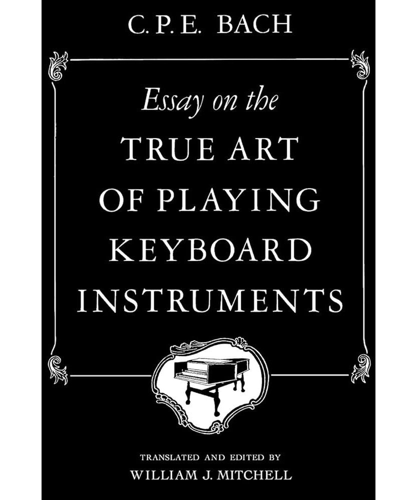 Bach C.P.E. - Essay On The True Art Of Playing Keyboard Instruments - Remenyi House of Music