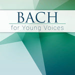 Bach for Young Voices - Two - Part Reproducible Choral Book - Remenyi House of Music