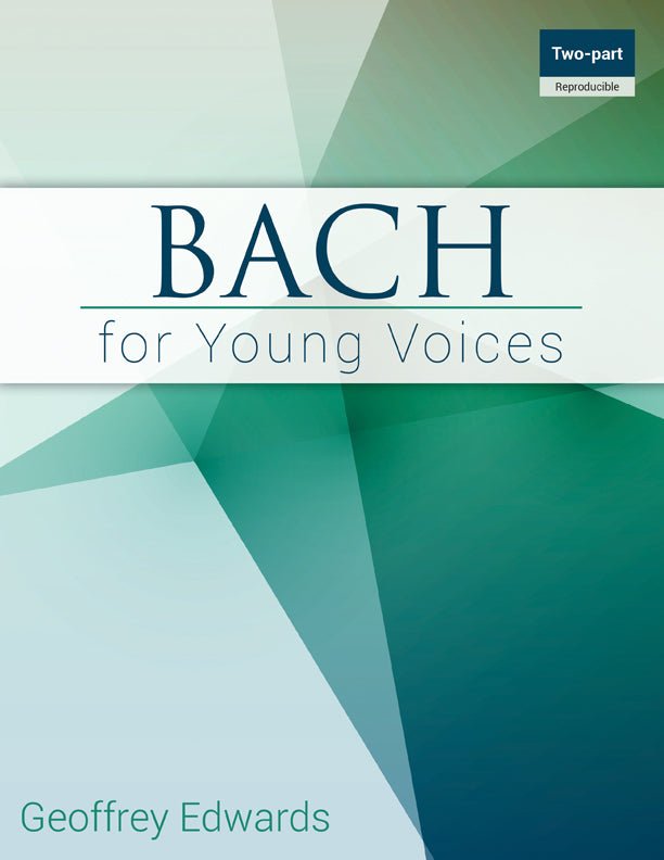 Bach for Young Voices - Two - Part Reproducible Choral Book - Remenyi House of Music