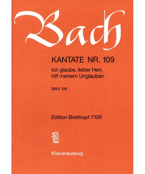 Bach J.S. - Cantata BWV 109: Ich glaube, lieber Herr, hilf meinem Unglauben - Remenyi House of Music