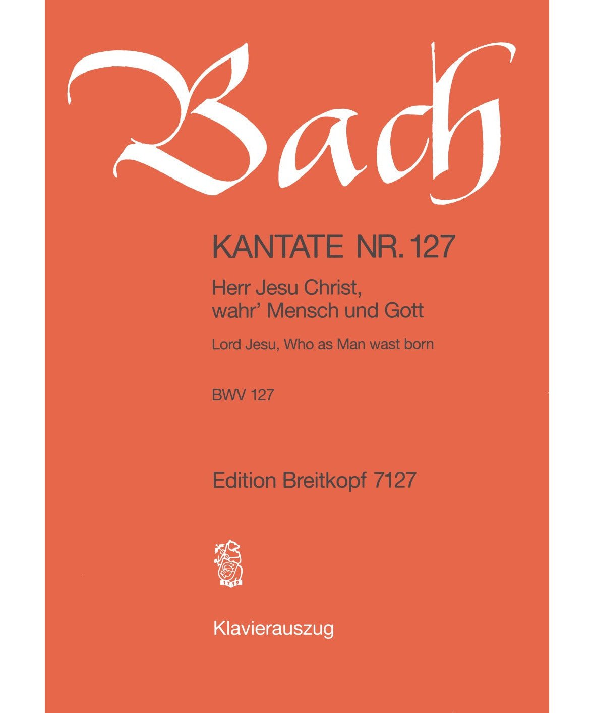 Bach J.S. - Cantata BWV 127 Herr Jesu Christ, Wahr' Mensch und Gott - Remenyi House of Music