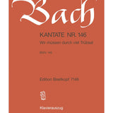 Bach J.S. - Cantata BWV 146 Wir müssen durch viel Trübsal - Remenyi House of Music