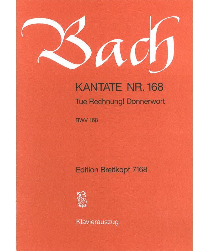 Bach J.S. - Cantata BWV 168: Tue Rechnung! Donnerwort - Remenyi House of Music