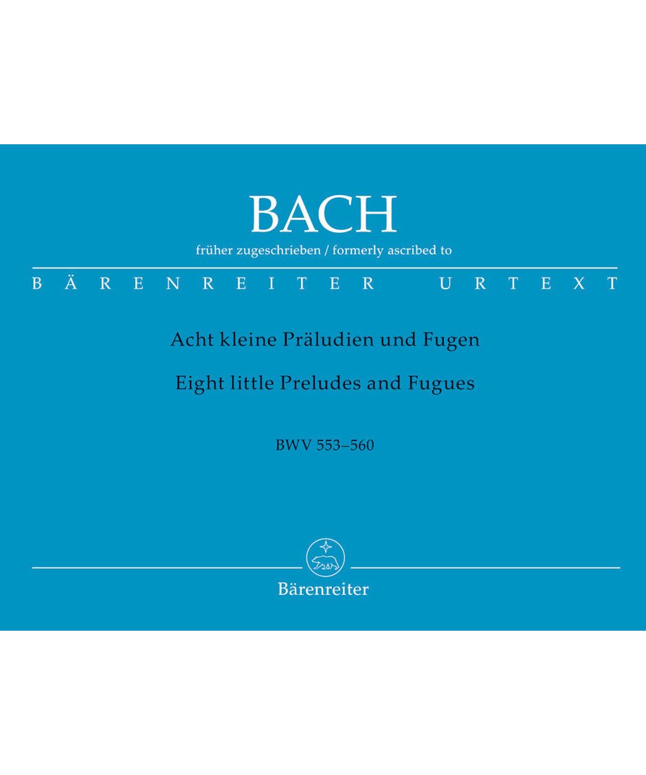 Bach, J.S. - Eight Little Preludes and Fugues BWV 553 - 560 - Remenyi House of Music