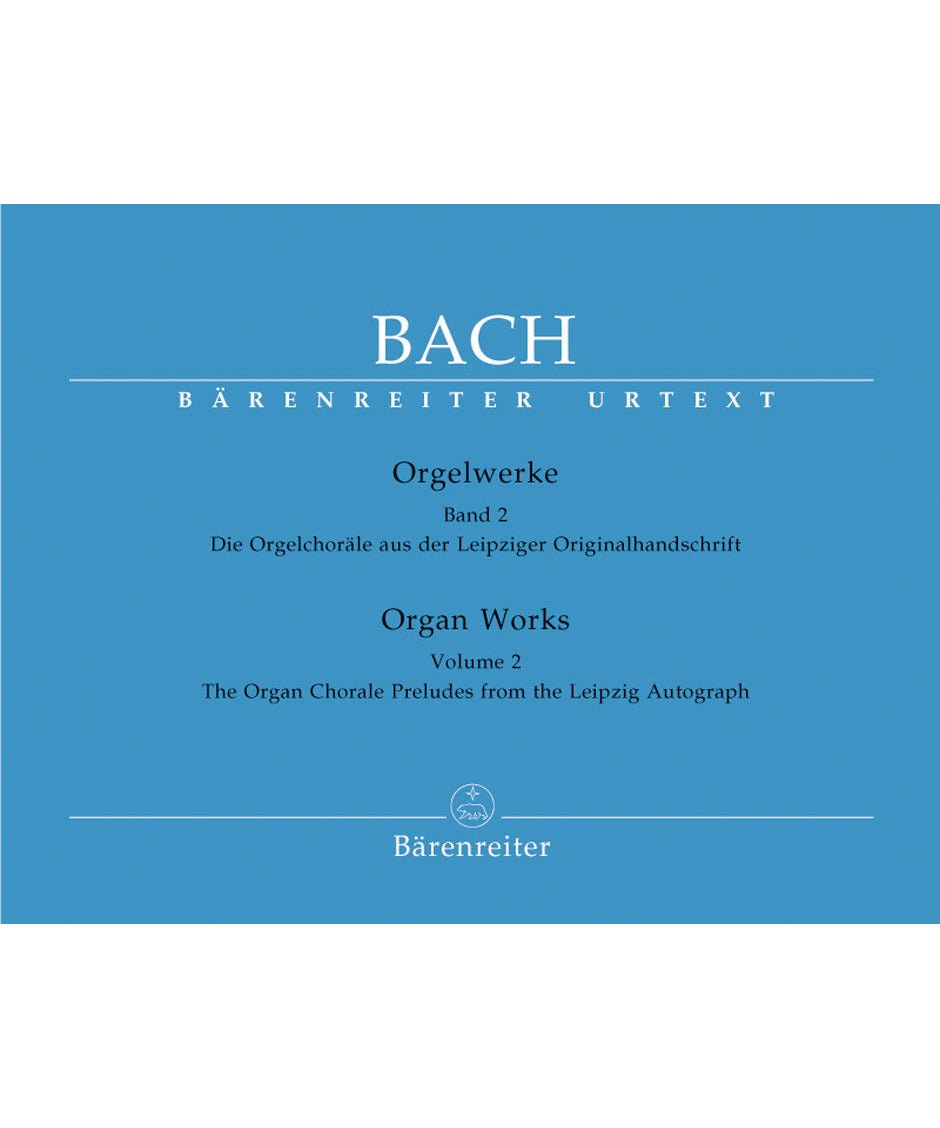 Bach, J.S. - Organ Works Volume 2 - The Organ Chorale Preludes from the Leipzig Autograph - Remenyi House of Music
