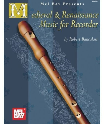Bancalari R - Medieval & Renaissance Music For Recorder - Remenyi House of Music