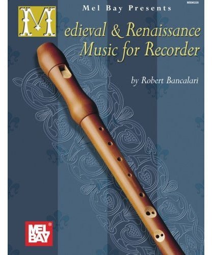 Bancalari R - Medieval & Renaissance Music For Recorder - Remenyi House of Music