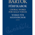 Bartok, B. - Choral Works for Male Voices - Remenyi House of Music