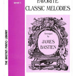 Bastien - Favourite Classic Melodies Level 1 - Remenyi House of Music