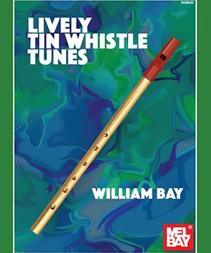 Bay W. - Lively Tin Whistle Tunes - Remenyi House of Music