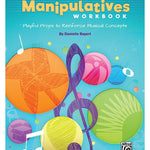 Bayert, D. - Music Manipulatives Workbook - Remenyi House of Music