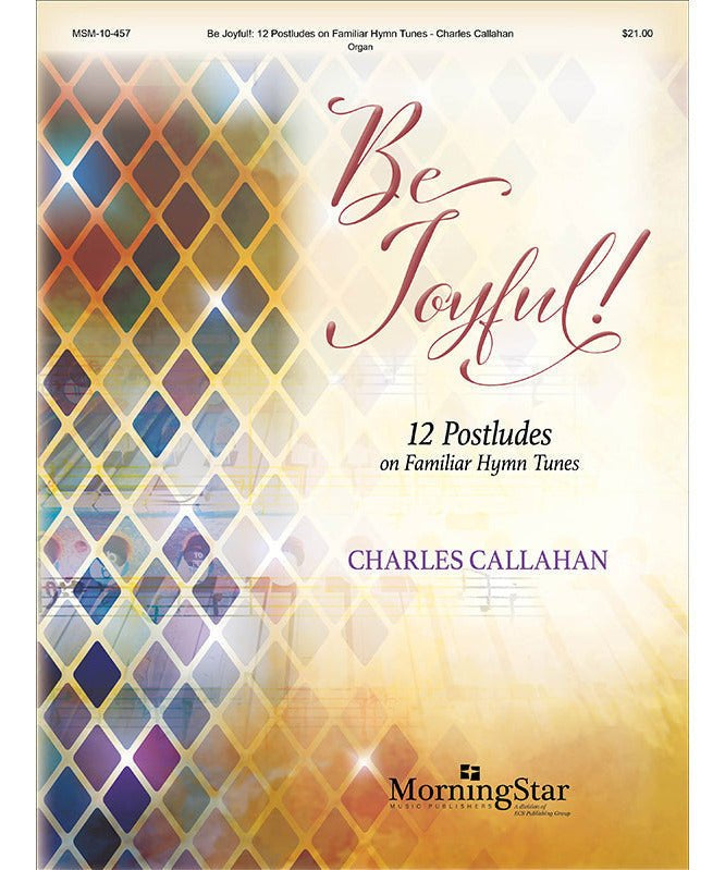 Be Joyful - 12 Postludes On Familiar Hymn Tunes - Remenyi House of Music