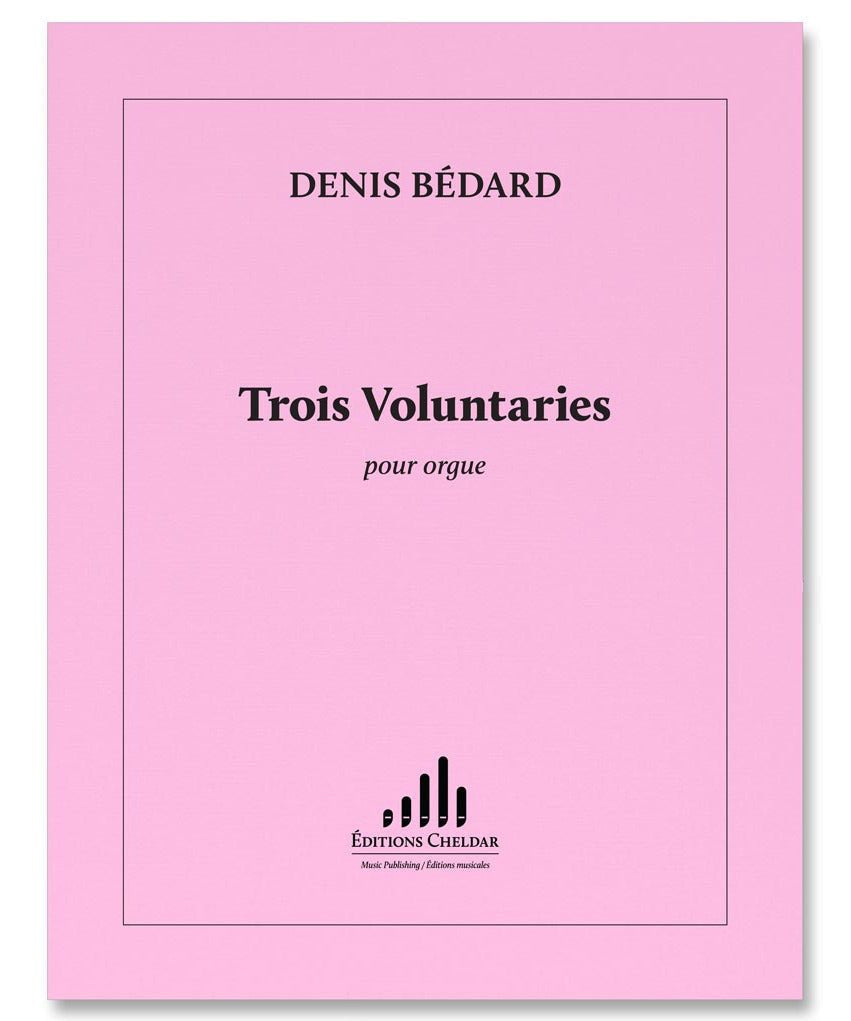 Bedard D. - 3 Voluntaries pour Orgue - Remenyi House of Music