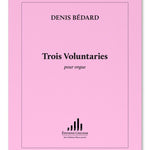 Bedard D. - 3 Voluntaries pour Orgue - Remenyi House of Music