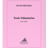 Bedard D. - 3 Voluntaries pour Orgue - Remenyi House of Music