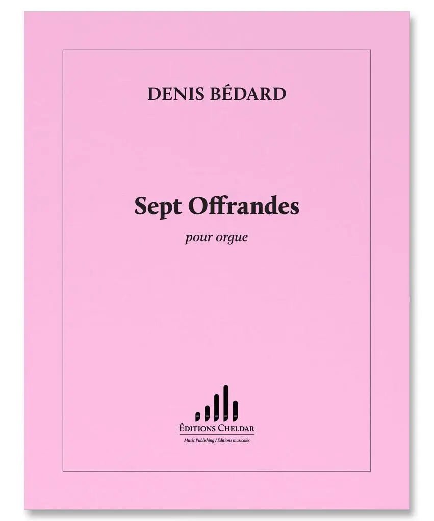 Bédard, D. - 7 Offrandes - Remenyi House of Music