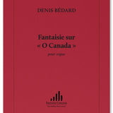 Bedard D. - Fantaisie On O Canada - Remenyi House of Music