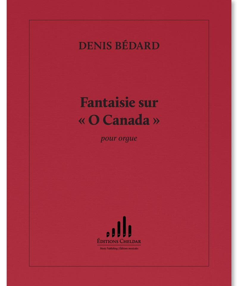 Bedard D. - Fantaisie On O Canada - Remenyi House of Music