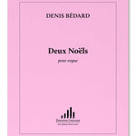 Bedard, D. - Two Noels for Organ - Remenyi House of Music