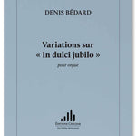 Bedard D. - Variations sur In Dulci Jubilo - Remenyi House of Music