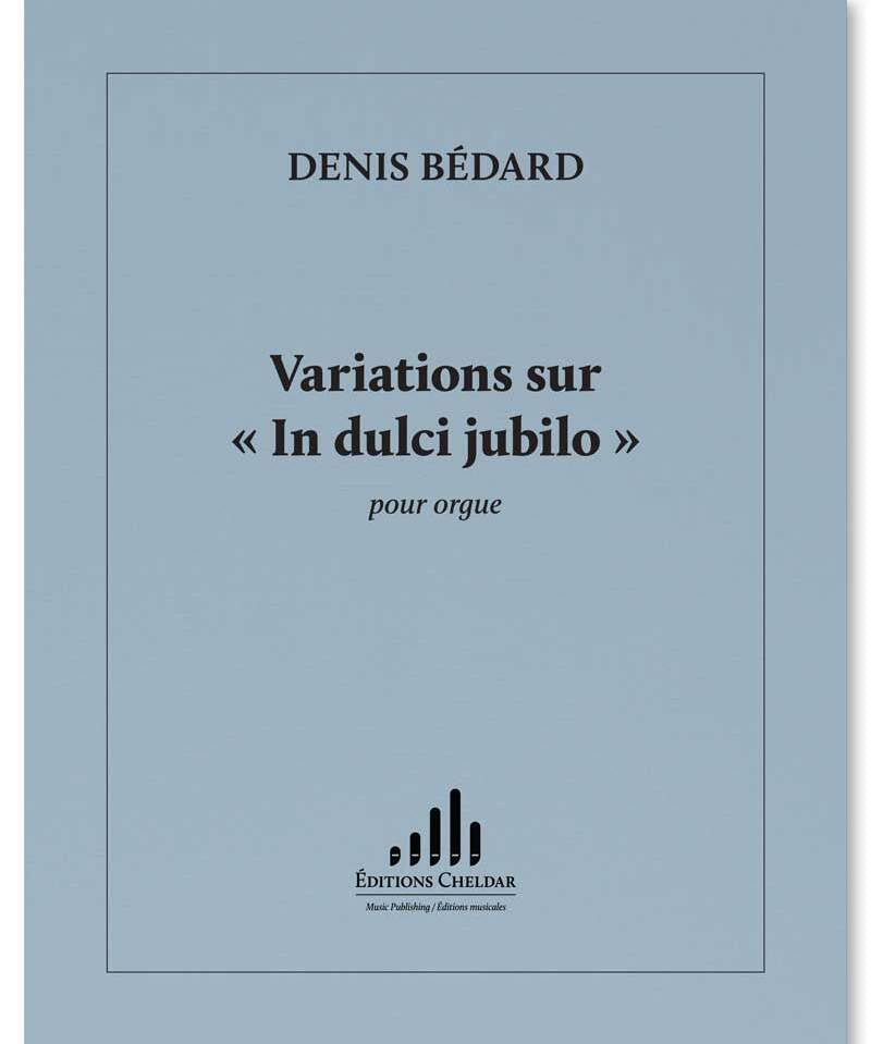 Bedard D. - Variations sur In Dulci Jubilo - Remenyi House of Music