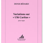 Bedard D. - Variations Sur Ubi Caritas - Remenyi House of Music