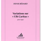 Bedard D. - Variations Sur Ubi Caritas - Remenyi House of Music