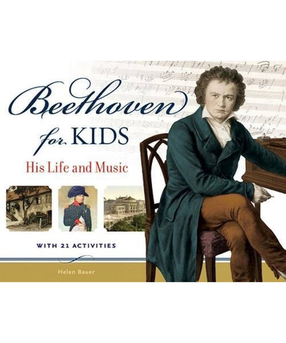 Beethoven for Kids His Life and Music with 21 Activities - Remenyi House of Music