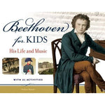 Beethoven for Kids His Life and Music with 21 Activities - Remenyi House of Music