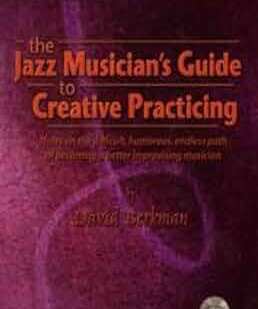 Berkman D. - The Jazz Musician's Guide To Creative Practicing - Book & CD - Remenyi House of Music